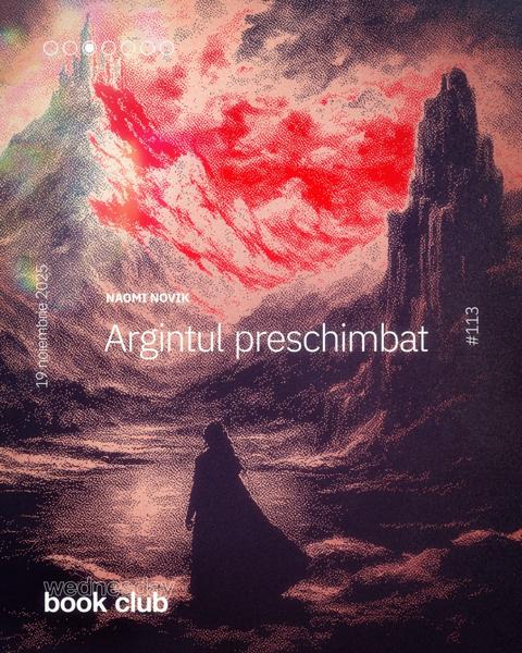 Afiș WBC #113: Argintul preschimbat de Naomi Novik