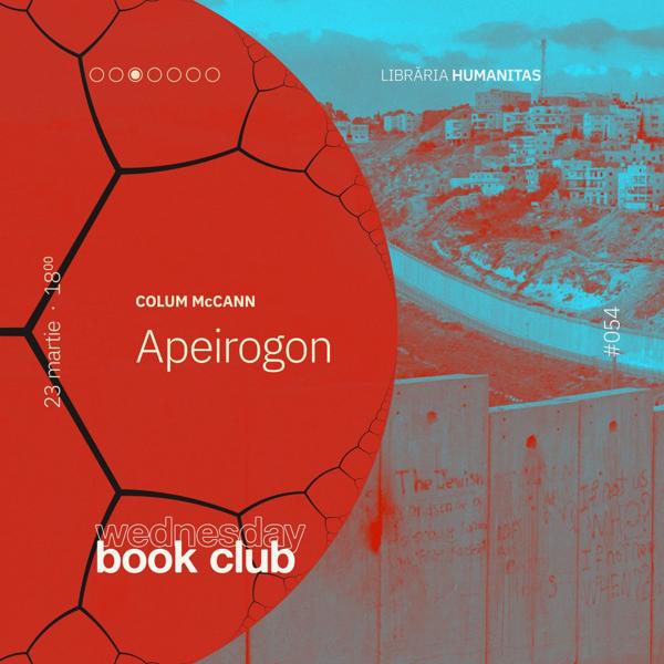 Afiș WBC #054: Apeirogon de Colum McCann